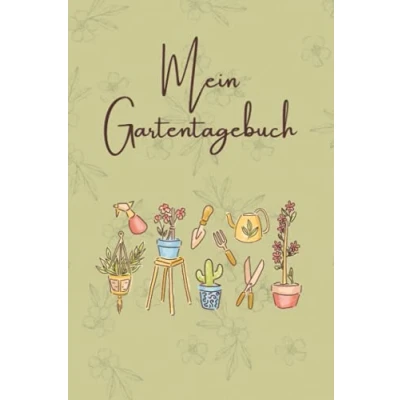 Abbildung von Mein Gartentagebuch: A5 Gartentagebuch und Kalender zum Eintragen Notizbuch mit vielen Tabellen für Hobbygärtner