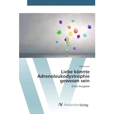 Abbildung von Liebe könnte Adrenoleukodystrophie gewesen sein: Erste Ausgabe