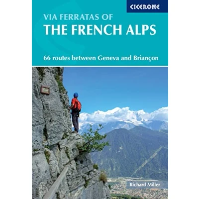 Abbildung von Via Ferratas of the French Alps: 66 routes between Geneva and Briancon (Cicerone guidebooks)