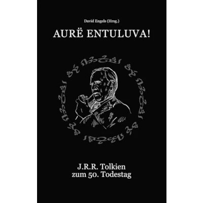 Abbildung von Aurë entuluva! Der Tag soll wieder kommen: J.R.R. Tolkien zu 50. Todestag