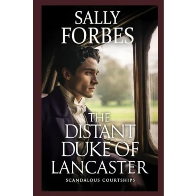 Abbildung von The Distant Duke of Lancaster: A Historical Regency Romance Book (Scandalous Courtships, Band 3)
