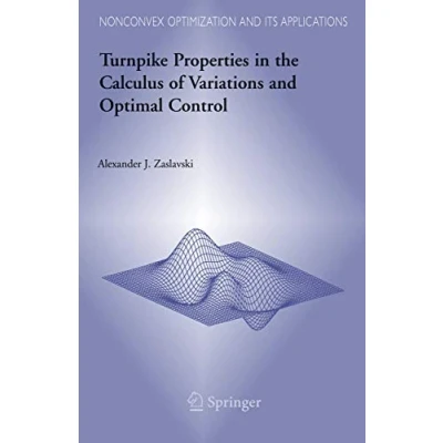 Abbildung von Turnpike Properties in the Calculus of Variations and Optimal Control (Nonconvex Optimization Its Applications, Band 80)
