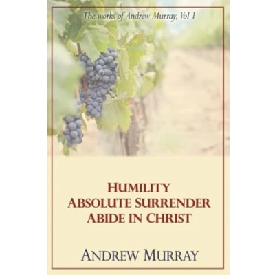 Abbildung von The Works of Andrew Murray, Vol 1: Humility, Absolute Surrender, Abide in Christ