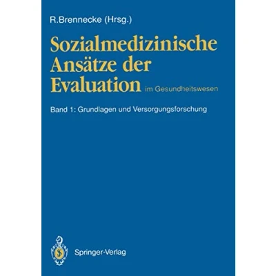 Abbildung von Sozialmedizinische Ansätze der Evaluation im Gesundheitswesen: Band 1: Grundlagen und Versorgungsforschung (German Edition)
