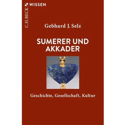 Abbildung von Sumerer und Akkader: Geschichte, Gesellschaft, Kultur (Beck&#039;sche Reihe)