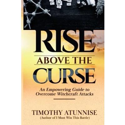 Abbildung von Rise Above the Curse: An Empowering Guide to Overcome Witchcraft Attacks (Deliverance From Attacks, Band 6)