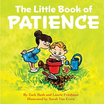 Abbildung von The Little Book of Patience: (Children&#039;s about Patience, Learning How to Wait, Waiting Is Not Easy, Kids Ages 3 10, Preschool, Kindergarten, First Grade)