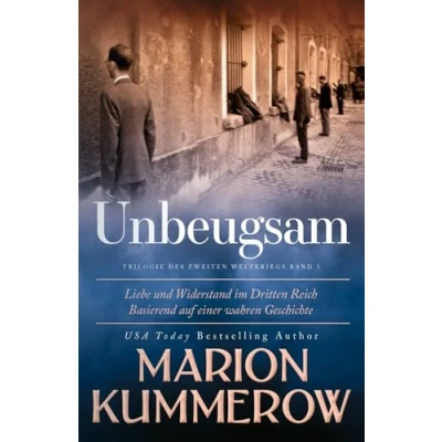 Abbildung von Unbeugsam: Liebe und Widerstand im Zweiten Weltkrieg: Dritten Reich