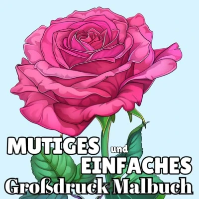 Abbildung von Mutiges und Einfaches Großdruck Malbuch: Einfache entspannende Blumenmuster zum Ausmalen mit dicken Linien für Erwachsene Senioren