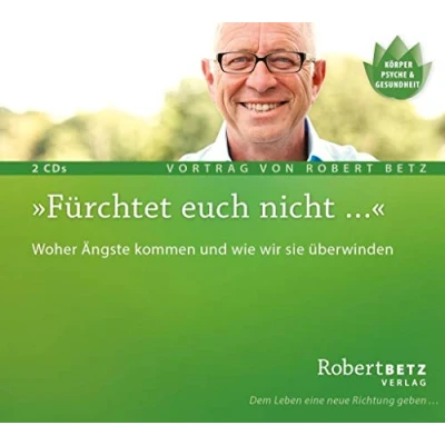 Abbildung von Fürchtet euch nicht: Woher Ängste kommen und wie wir sie überwinden