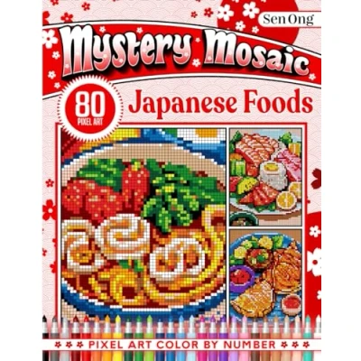 Abbildung von Japanese Foods Mystery Mosaics Color by Number: 80 Pixel Art Cuisine for Foodies, Relaxation and Fun