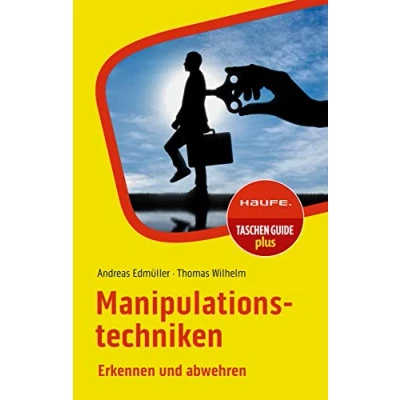 Abbildung von Manipulationstechniken: Erkennen und abwehren (Haufe TaschenGuide)