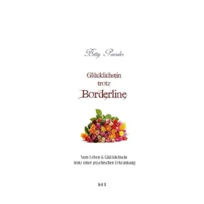 Abbildung von Vom Leben &amp; Glücklichsein trotz einer psychischen Erkrankung: Borderline