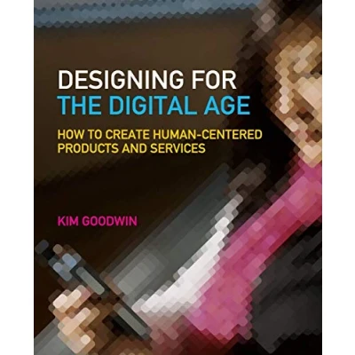 Abbildung von Designing for the Digital Age: How to Create Human Centered Products and Services