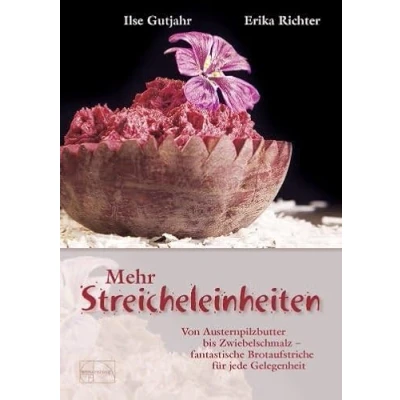 Abbildung von Mehr Streicheleinheiten: Von Austernpilzbutter bis Zwiebelschmalz Fantastische Brotaufstriche für jede Gelegenheit