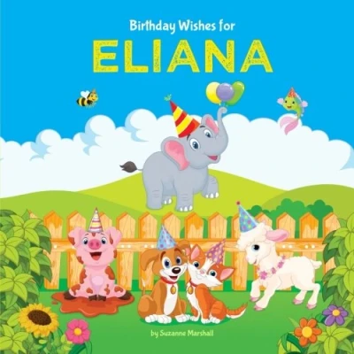 Abbildung von Birthday Wishes for Eliana: Personalized Book with Kids (Birthday Poems Kids, Books, Gifts, Gifts Kids)