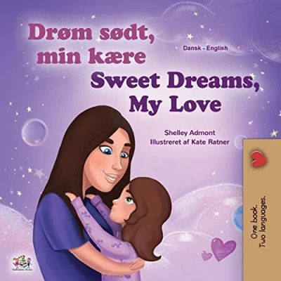 Abbildung von Sweet Dreams, My Love (Danish English Bilingual Children&#039;s Book) Collection)