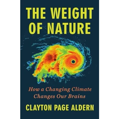 Abbildung von The Weight of Nature: How a Changing Climate Changes Our Brains
