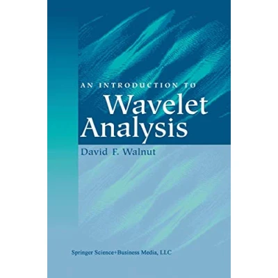 Abbildung von An Introduction to Wavelet Analysis (Applied and Numerical Harmonic Analysis)