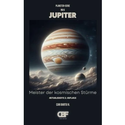 Abbildung von Jupiter: Meister der kosmischen Stürme (Kosmisches Archiv Planeten: Die Geheimnisse des Sonnensystems, Band 5)