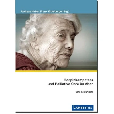 Abbildung von Hospizkompetenz und Palliative Care im Alter.: Eine Einführung (Palliative OrganisationsEthik)