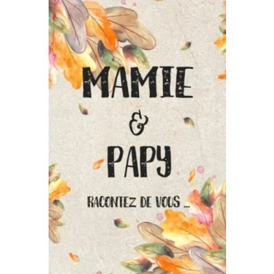 Abbildung von mamie &amp; papy racontez de vous: Livre souvenirs plein d&#039;amour pour et cadeau les grands parents