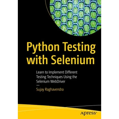 Abbildung von Python Testing with Selenium: Learn to Implement Different Techniques Using the Selenium WebDriver