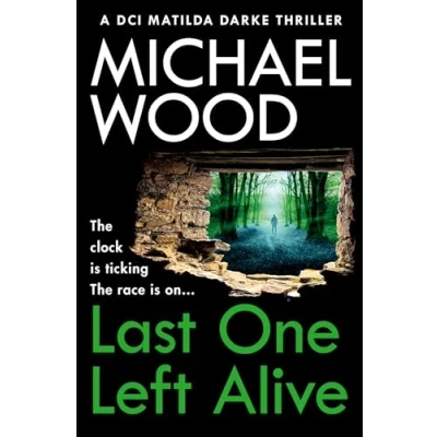 Abbildung von Last One Left Alive: A totally gripping and pulse pounding new instalment in the bestselling thriller series (DCI Matilda Darke Thriller)