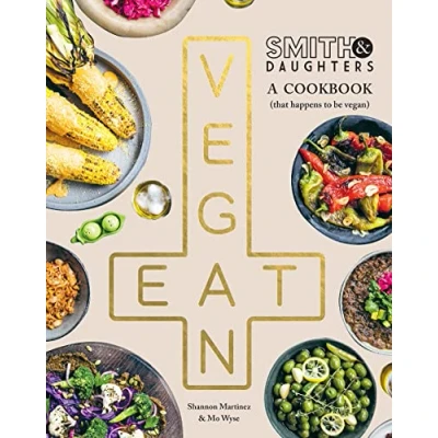 Abbildung von Smith &amp; Daughters: A Cookbook (That Happens to be Vegan)