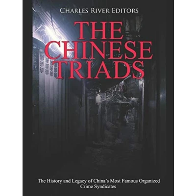 Abbildung von The Chinese Triads: History and Legacy of China’s Most Famous Organized Crime Syndicates