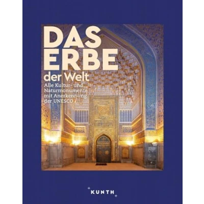 Abbildung von KUNTH Bildband Das Erbe der Welt 2024/2025: Alle Kultur und Naturmonumente mit Anerkennung UNESCO (KUNTH Welt)