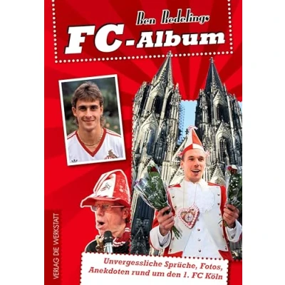 Abbildung von FC Album: Unvergessliche Sprüche, Fotos, Anekdoten rund um den 1. Köln