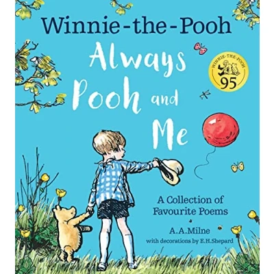 Abbildung von Winnie The Pooh: Always Pooh and Me: A Collection of Favourite Poems: Celebration Highly Popular Poetry From Milne’s Classic Collections Loved By Children Adult Fans