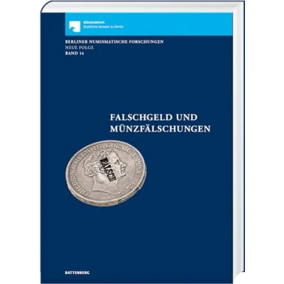 Abbildung von Falschgeld und Münzfälschungen (Berliner Numismatische Forschungen, Neue Folge: Band 14): Berliner Forschungen 14