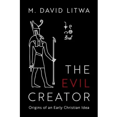Abbildung von The Evil Creator: Origins of an Early Christian Idea