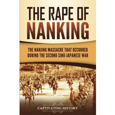 Abbildung von the Rape of Nanking: Nanjing Massacre That Occurred during Second Sino Japanese War (Asian Military History)