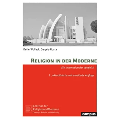 Abbildung von Religion in der Moderne: Ein internationaler Vergleich (Religion und Moderne, 1)