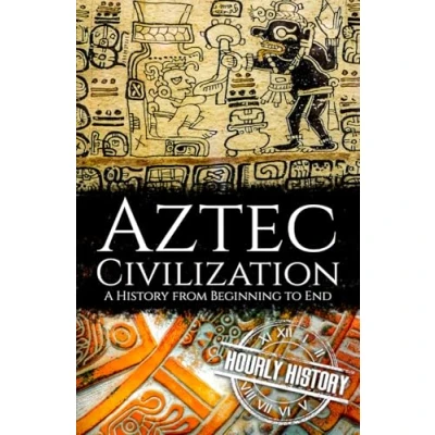 Abbildung von Aztec Civilization: A History from Beginning to End (Mesoamerican History)