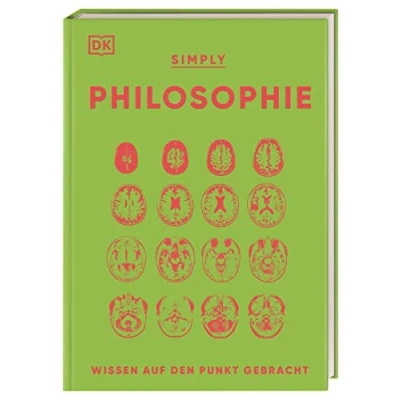 Abbildung von SIMPLY. Philosophie: Wissen auf den Punkt gebracht. Visuelles Nachschlagewerk zu 90 zentralen Themen der Philosophie