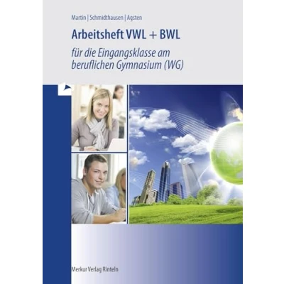 Abbildung von Arbeitsheft VWL + BWL: für die Eingangsklasse am beruflichen Gymnasium (WG) : im