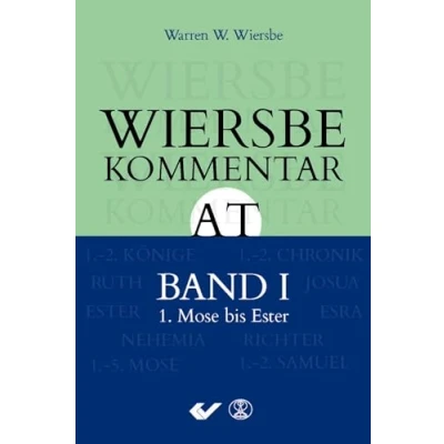 Abbildung von Wiersbe Kommentar zum Alten Testament, Band 1: 1. Mose bis Esther