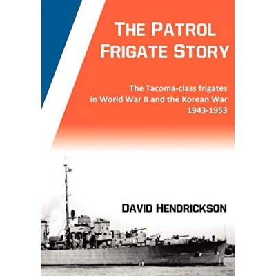 Abbildung von the Patrol Frigate Story Tacoma class Frigates in World War II and Korean 1943 1953