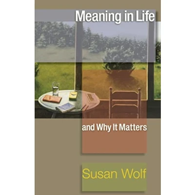 Abbildung von Meaning in Life and Why It Matters (The University Center for Human Values)