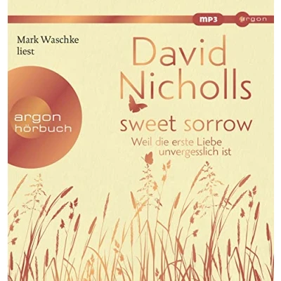 Abbildung von Sweet Sorrow: Weil die erste Liebe unvergesslich ist