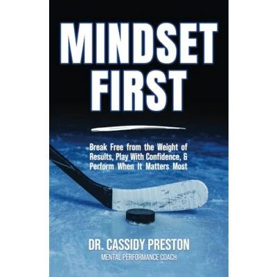 Abbildung von Mindset First: Break Free from the Weight of Results, Play with Confidence, and Perform When It Matters Most
