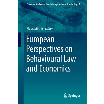 Abbildung von European Perspectives on Behavioural Law and Economics (Economic Analysis of in Legal Scholarship, 2, Band 2)