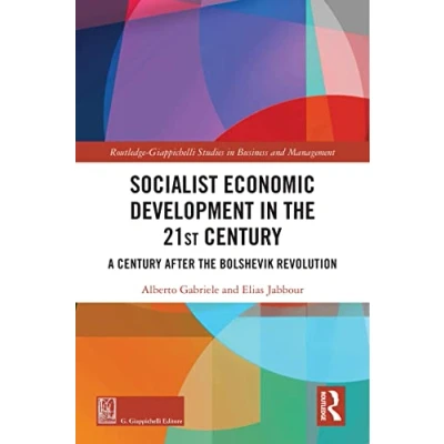 Abbildung von Socialist Economic Development in the 21st Century: A Century after Bolshevik Revolution (Routledge giappichelli Studies Business and Management)