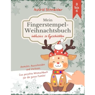 Abbildung von Mein Fingerstempel Weihnachtsbuch: Inklusive 24 Geschichten zum Vorlesen. 3 bis 6 Jahre: Fingerstempeln, basteln, vorlesen für kreative Kinder. Das ... (&quot;Beschäftigungsbücher spielerisch lernen&quot;)