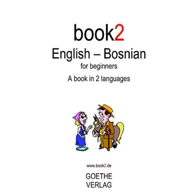 Abbildung von Book2 English Bosnian For Beginners: A Book In 2 Languages