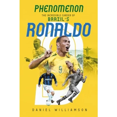 Abbildung von Phenomenon: The Incredible Career of Brazil’s Ronaldo